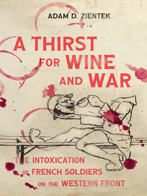 cover image of A Thirst for Wine and War